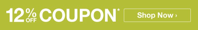 12% Off Coupon*