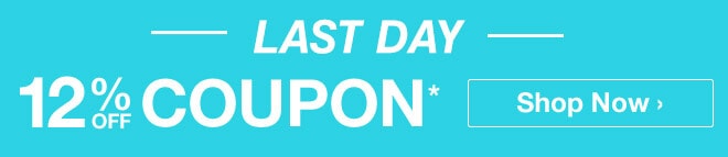 Last Day - 12% off Coupon* - Shop Now