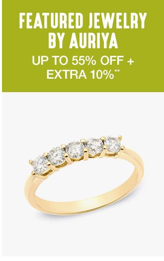 Featured Jewelry by Auriya - Up to 55% off + Extra 10%**