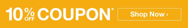 10% off Coupon* - Shop Now