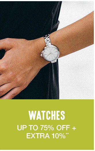 Watches - Up to 75% off + Extra 10%**