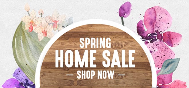 Spring Home Sale - Shop Now