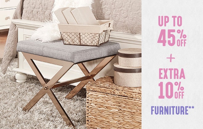 Up to 45% off + Extra 10% off Furniture**