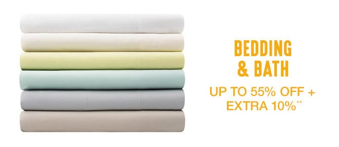 Bedding & Bath - Up to 55% off + Extra 10%**