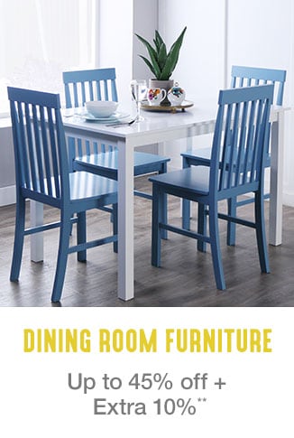 Up to 45% off + Extra 10% off Dining Room Furniture**