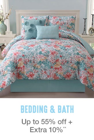 Up to 55% off + Extra 10% off Bedding & Bath**