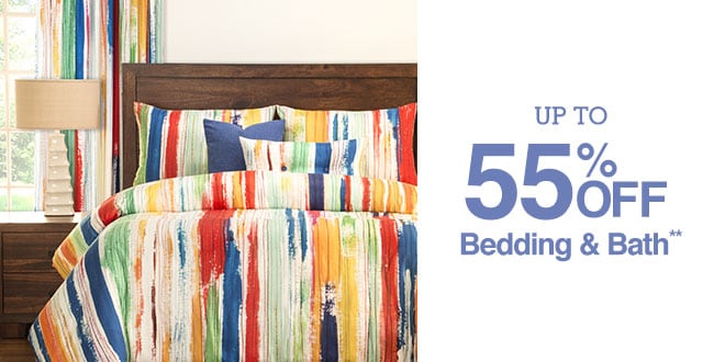 Up to 55% off Bedding & Bath**