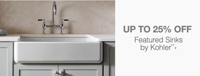 Up to 25% off Featured Sinks by Kohler**