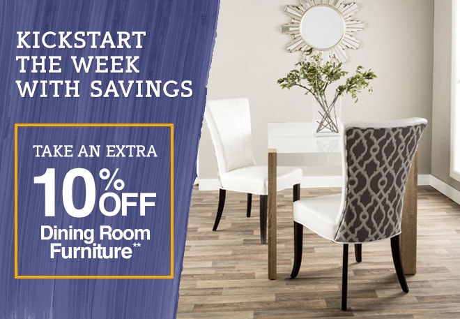 Kickstart the Week With Savings - Up to 45% off + Extra 10% off Dining Room Furniture**