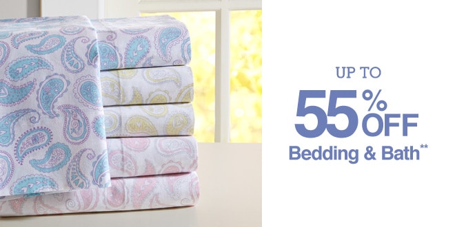 Up to 55% off Bedding & Bath**