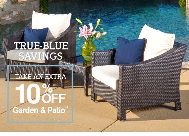 True-Blue Savings - Take an Extra 10% off Garden & Patio**