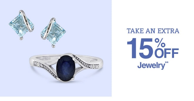 Take an Extra 15% off Jewelry**