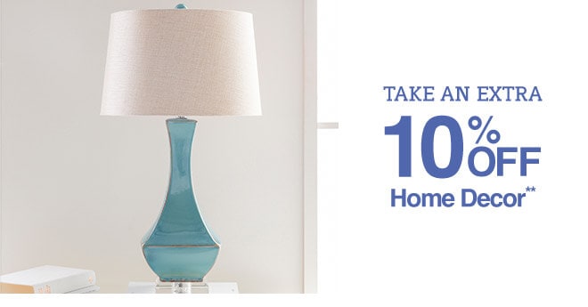 Take an Extra 10% off Home Decor**