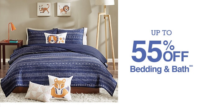 Up to 55% off Bedding & Bath**