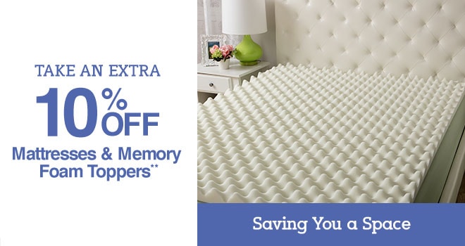 Take an Extra 10% off Mattresses & Memory Foam Toppers** - Saving You a Space