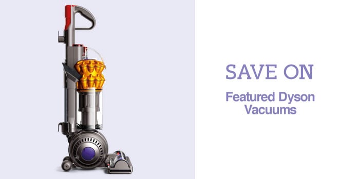 Take an Save on Featured Dyson Vacuums