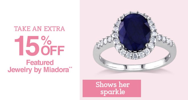 Take an Extra 15% off Featured Jewelry by Miadora** - Shows her sparkle