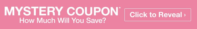 Mystery Coupon* - How Much Will You Save? Click to Reveal