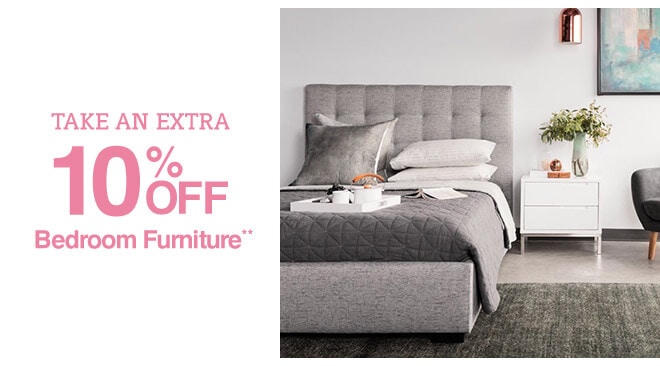 Take an Extra 10% off Bedroom Furniture**