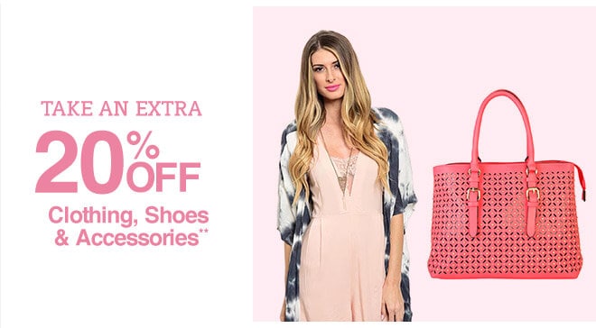 Take an Extra 20% off Clothing, Shoes & Accessories**