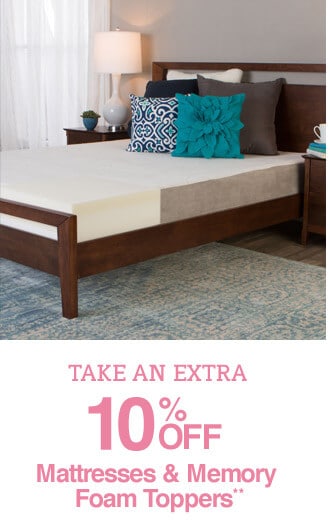 Take an Extra 10% off Mattresses & Memory Foam**