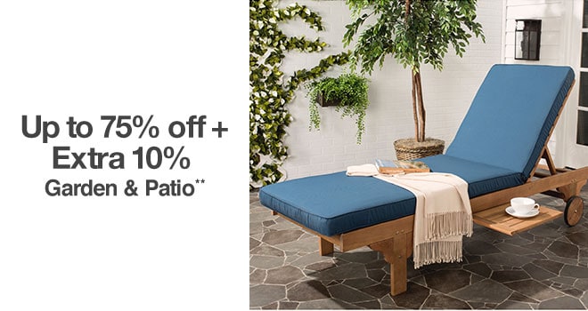 Up to 75% off + Extra 10% off Garden & Patio**