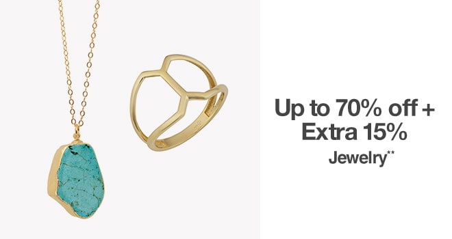 Up to 70% off + Extra 15% off Jewelry**