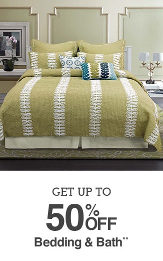 Get Up to 50% off Bedding & Bath**