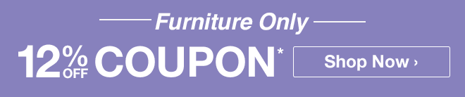 Furniture Only - 12% off Coupon* - Shop Now