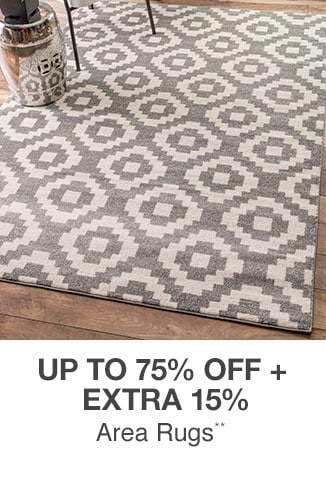 Up to 75% off + Extra 15% off Area Rugs**