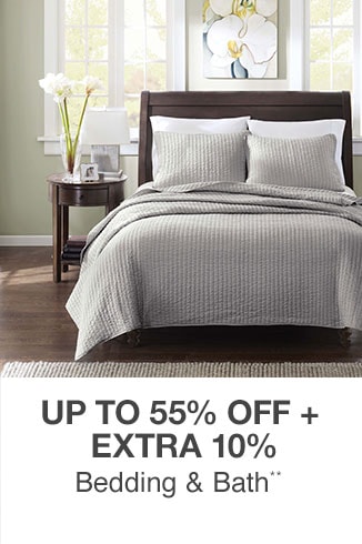 Up to 55% off + Extra 10% off Bedding & Bath**