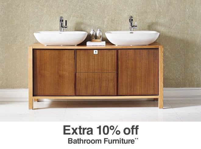 Extra 10% off Bathroom Furniture**