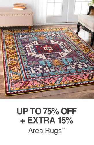 Up to 75% off + Extra 15% off Area Rugs**