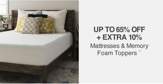 Up to 65% off + Extra 10% off Mattresses & Memory Foam Toppers**