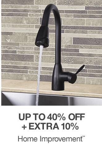 Up to 40% off + Extra 10% Home Improvement**