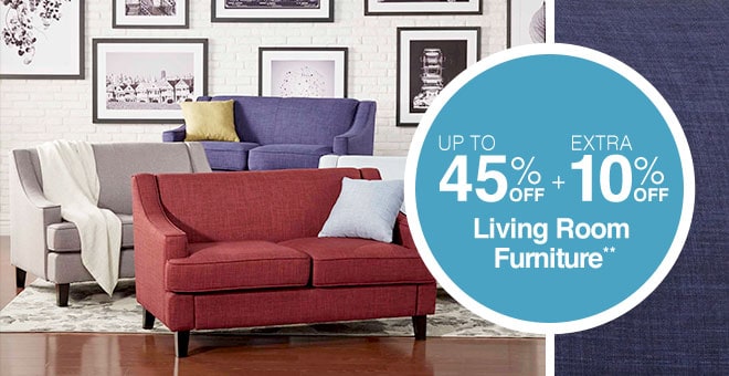 Up to 45% off + Extra 10% off Living Room Furniture**