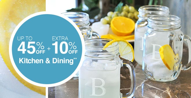 Up to 45% off + Extra 10% off Kitchen & Dining**