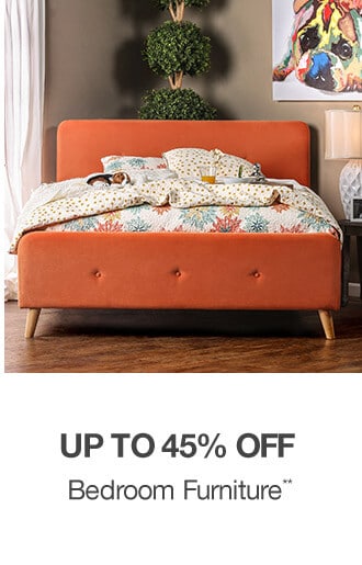 Up to 45% off Bedroom Furniture**