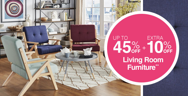 Up to 45% off + Extra 10% off Living Room Furniture**