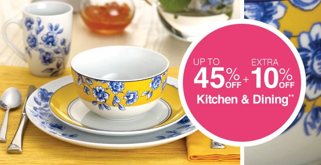 Up to 45% off + Extra 10% off Kitchen & Dining**