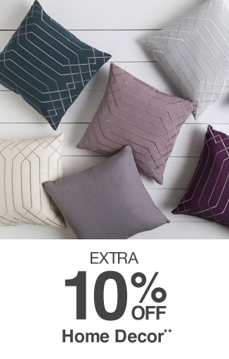 Extra 10% off Home Decor**