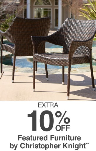 Extra 10% off Featured Furniture by Christopher Knight**