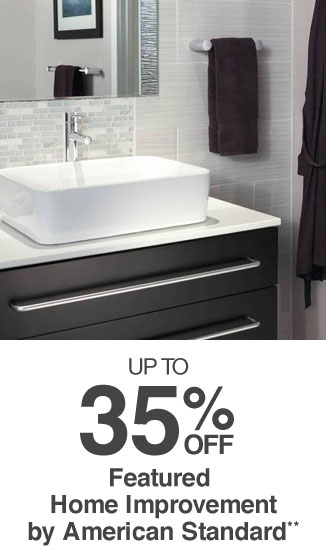 Up to 35% off Featured Home Improvement by American Standard**