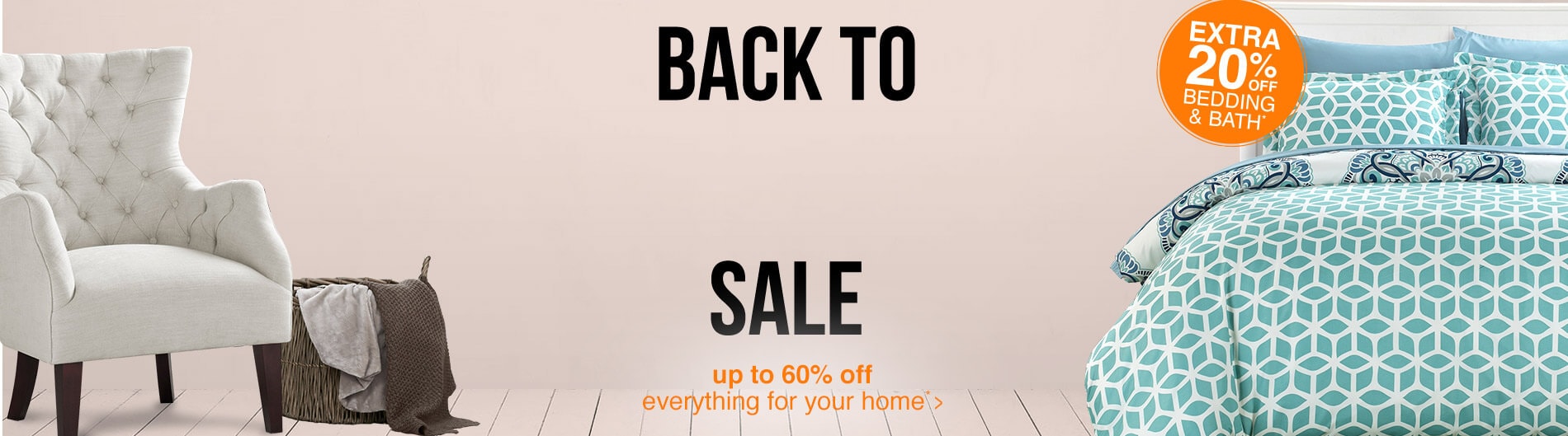 Back To Extra 20% off Bedding & Bath*