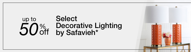 up to 50% off Select Decorative Lighting by Safavieh*