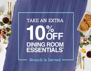 Take An Extra 10% Off Dining Room Essentials*