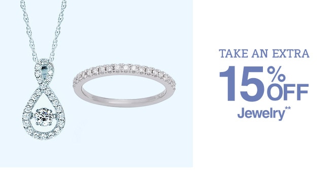 Take an Extra 15% off Jewelry**