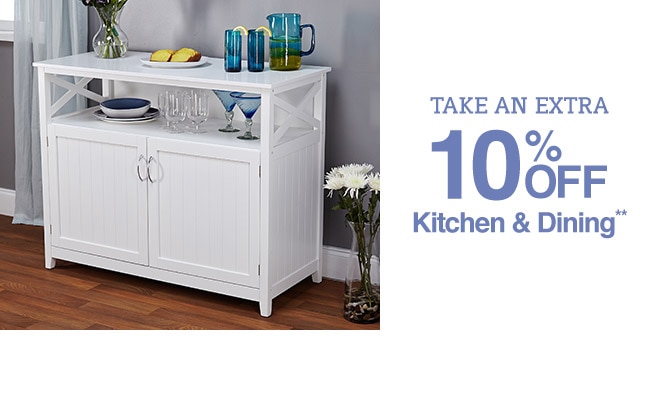 Take an Extra 10% off Kitchen & Dining**