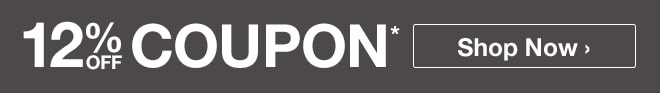 12% off coupon* - Shop now