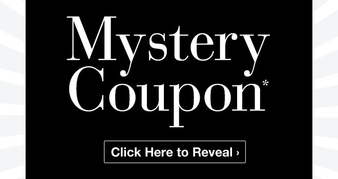 Mystery Coupon* - Click here to reveal